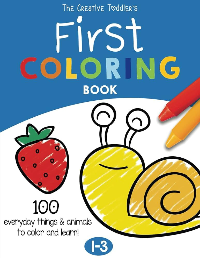 The Creative Toddler’s First Coloring Book Ages 1-3: 100 Everyday Things and Animals to Color a... | Amazon (US)