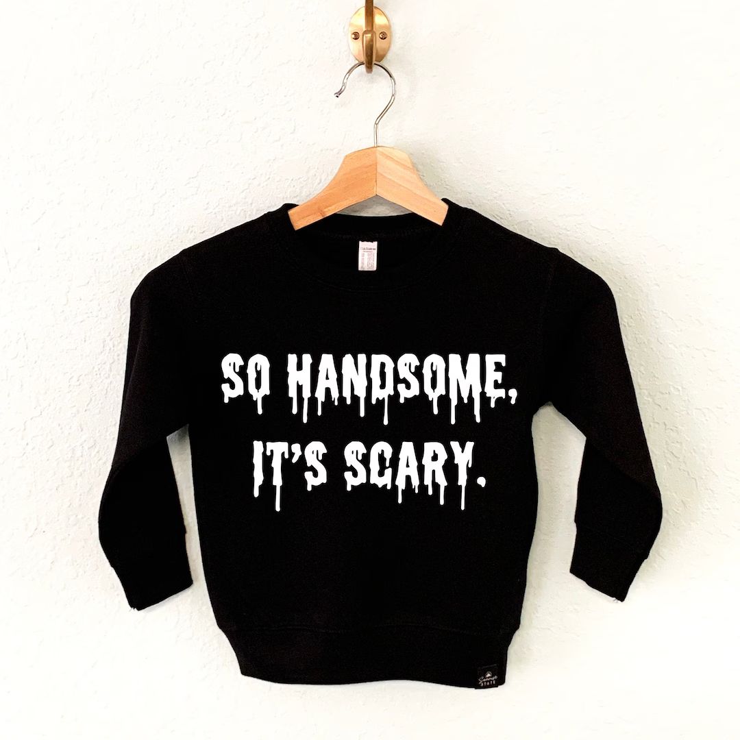SO HANDSOME It's SCARY Boys Halloween Sweatshirt Kids - Etsy | Etsy (US)