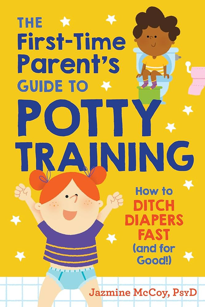 The First-Time Parent's Guide to Potty Training: How to Ditch Diapers Fast (and for Good!) | Amazon (US)