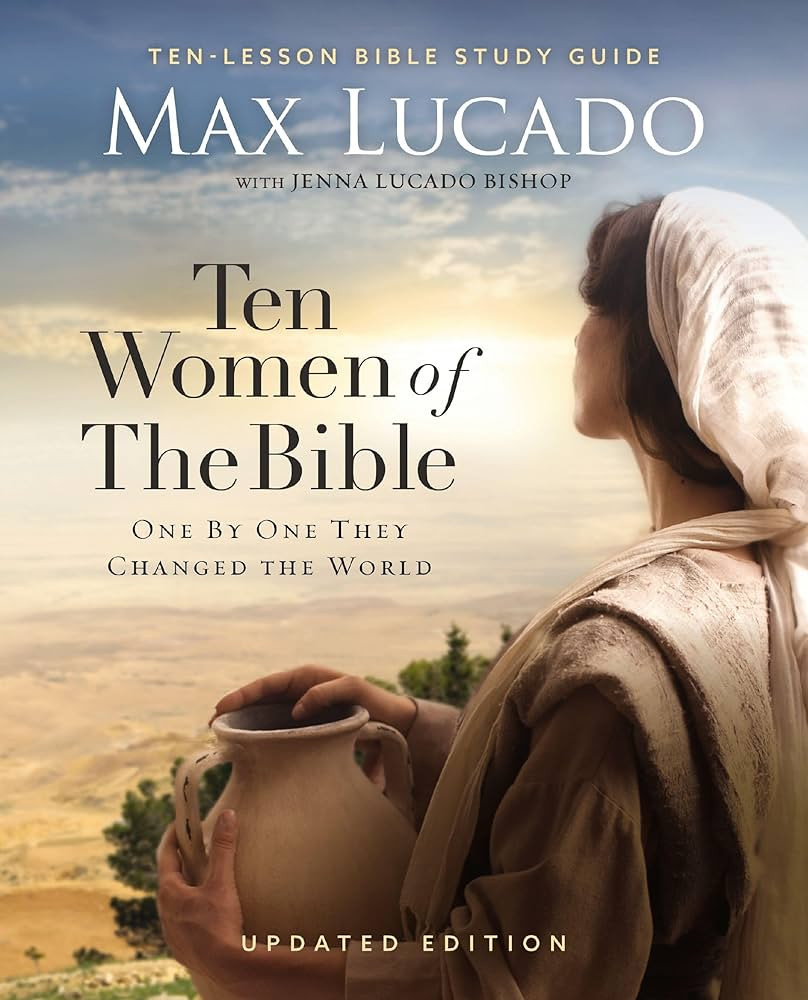 Ten Women of the Bible Updated Edition: How God Used Imperfect People to Change the World | Amazon (US)