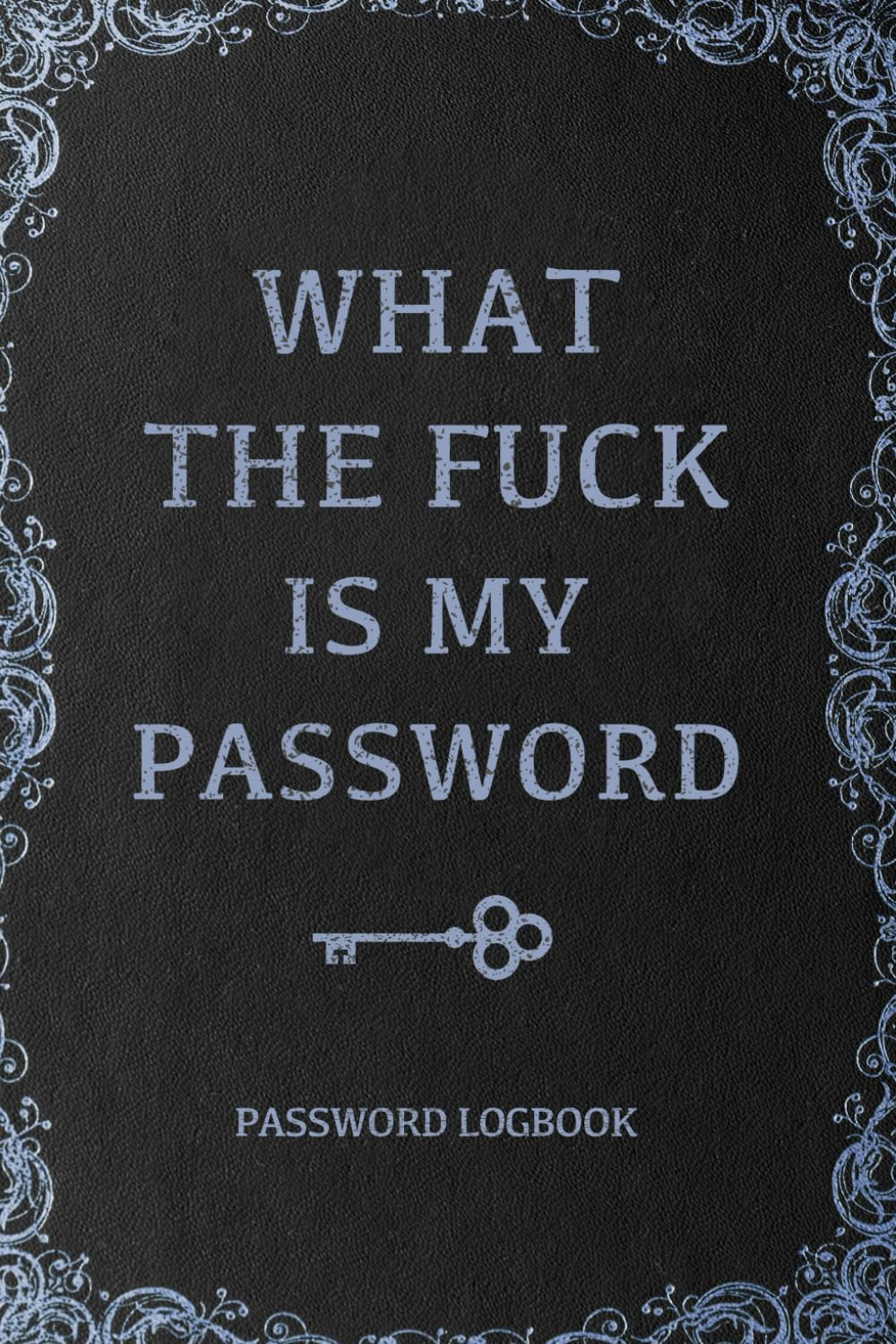What The Fuck Is My Password, Funny Internet Password Logbook, Organizer, Tracker, Vintage Book D... | Amazon (US)