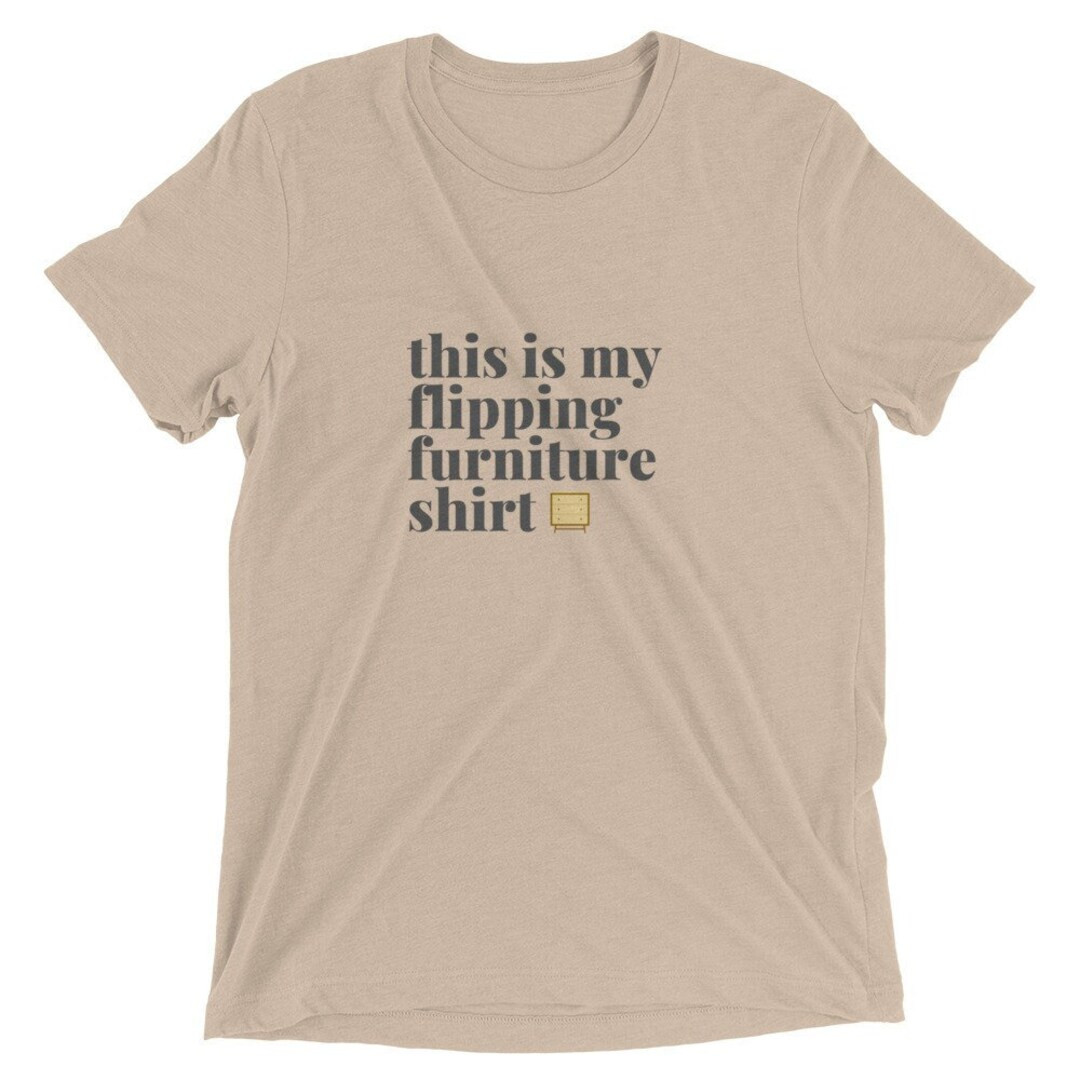 this is my flipping furniture shirt, furniture flipper, furniture flipping shirt, unisex, Short s... | Etsy (US)
