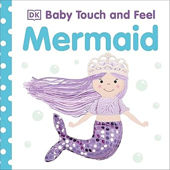 Baby Touch and Feel Mermaid: An Interactive Ocean Princess Board Book      Board book – Touch &... | Amazon (US)