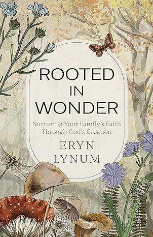 Rooted in Wonder: Nurturing Your Family's Faith Through God's Creation | Amazon (US)