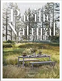 Pacific Natural: Simple Seasonal Entertaining    Hardcover – Illustrated, March 19, 2019 | Amazon (US)