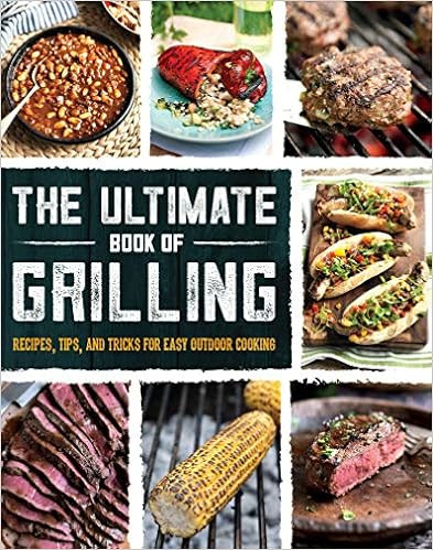 The Ultimate Book of Grilling: Recipes, Tips, and Tricks for Easy Outdoor Cooking     Paperback ... | Amazon (US)