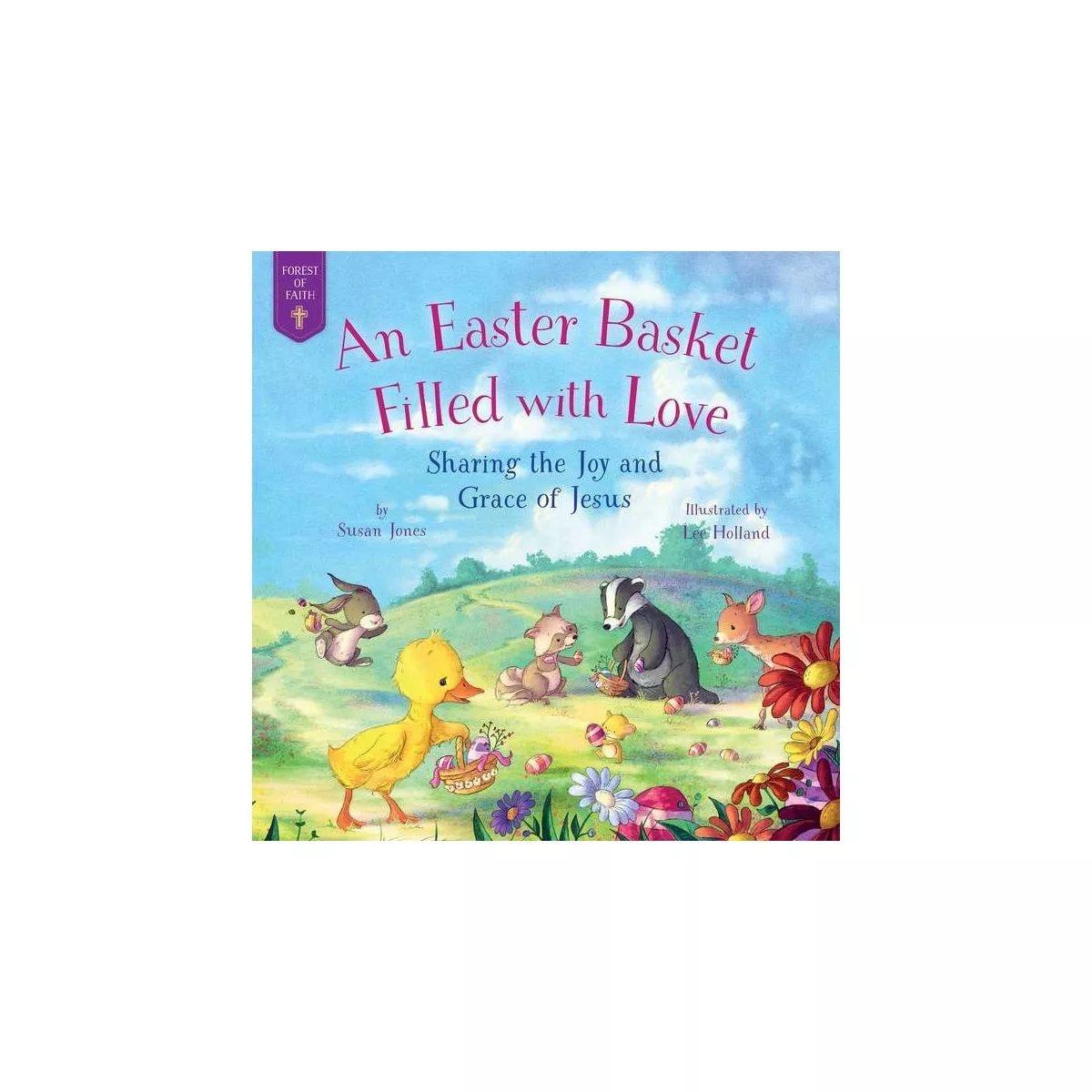 An Easter Basket Filled with Love - (Forest of Faith Books) by  Susan Jones (Hardcover) | Target