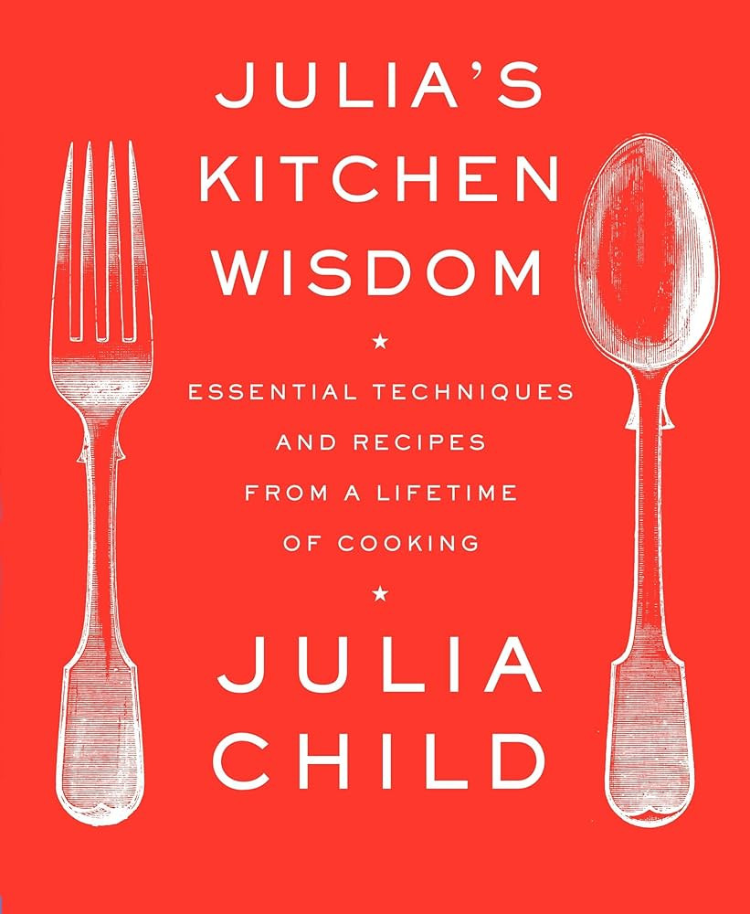 Julia's Kitchen Wisdom: Essential Techniques and Recipes from a Lifetime of Cooking: A Cookbook | Amazon (US)