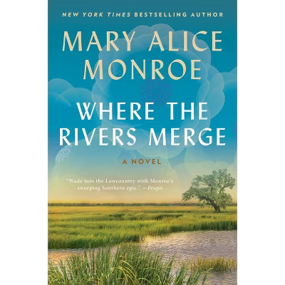 Where the Rivers Merge - (Rivers Books) by  Mary Alice Monroe (Paperback) | Target