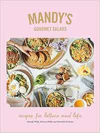 Mandy's Gourmet Salads: Recipes for Lettuce and Life    Hardcover – July 7 2020 | Amazon (CA)