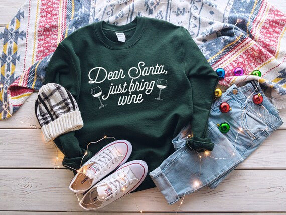 Dear Santa Bring Wine, Funny Christmas Sweatshirt, Women Christmas Crewnecks, Wine Christmas Shir... | Etsy (US)