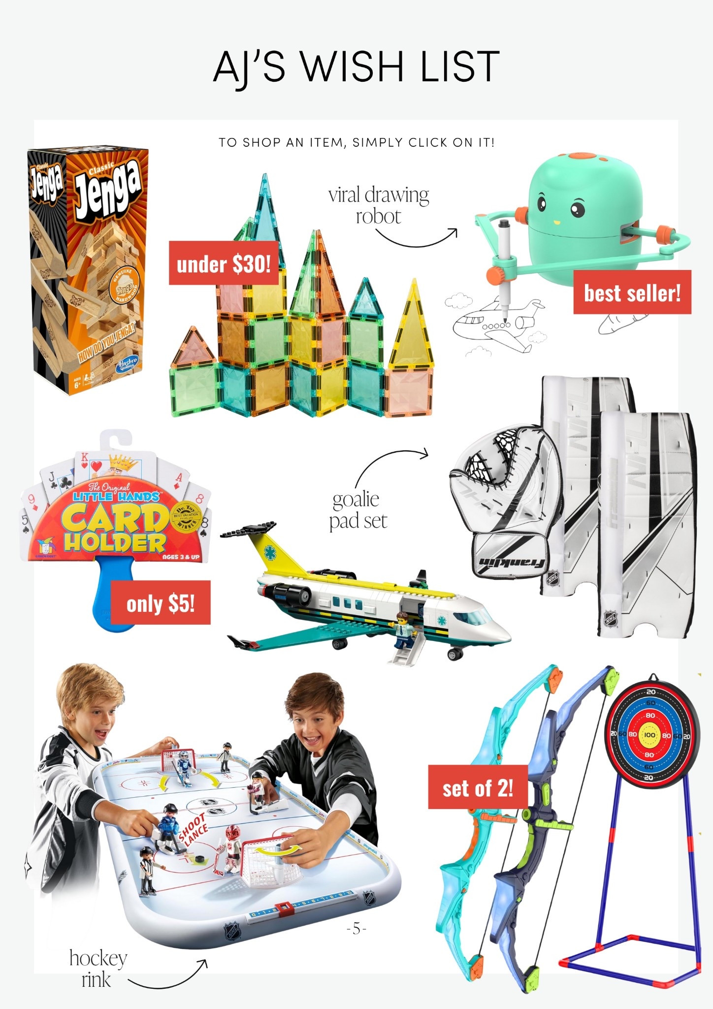 AJ’s wish list! AJ’s picks this year are so good — from cool gadgets to fun toys and everything in between.

ComeStayAwhile, Amanda Vernaci 

AJsWishList | KidsGiftGuide | HolidayShopping | ComeStayAwhile | AmandaVernaci | LTK gift guide | 5 year old gifts | LTK holiday 


#LTKGiftGuide #LTKHoliday #LTKKids
