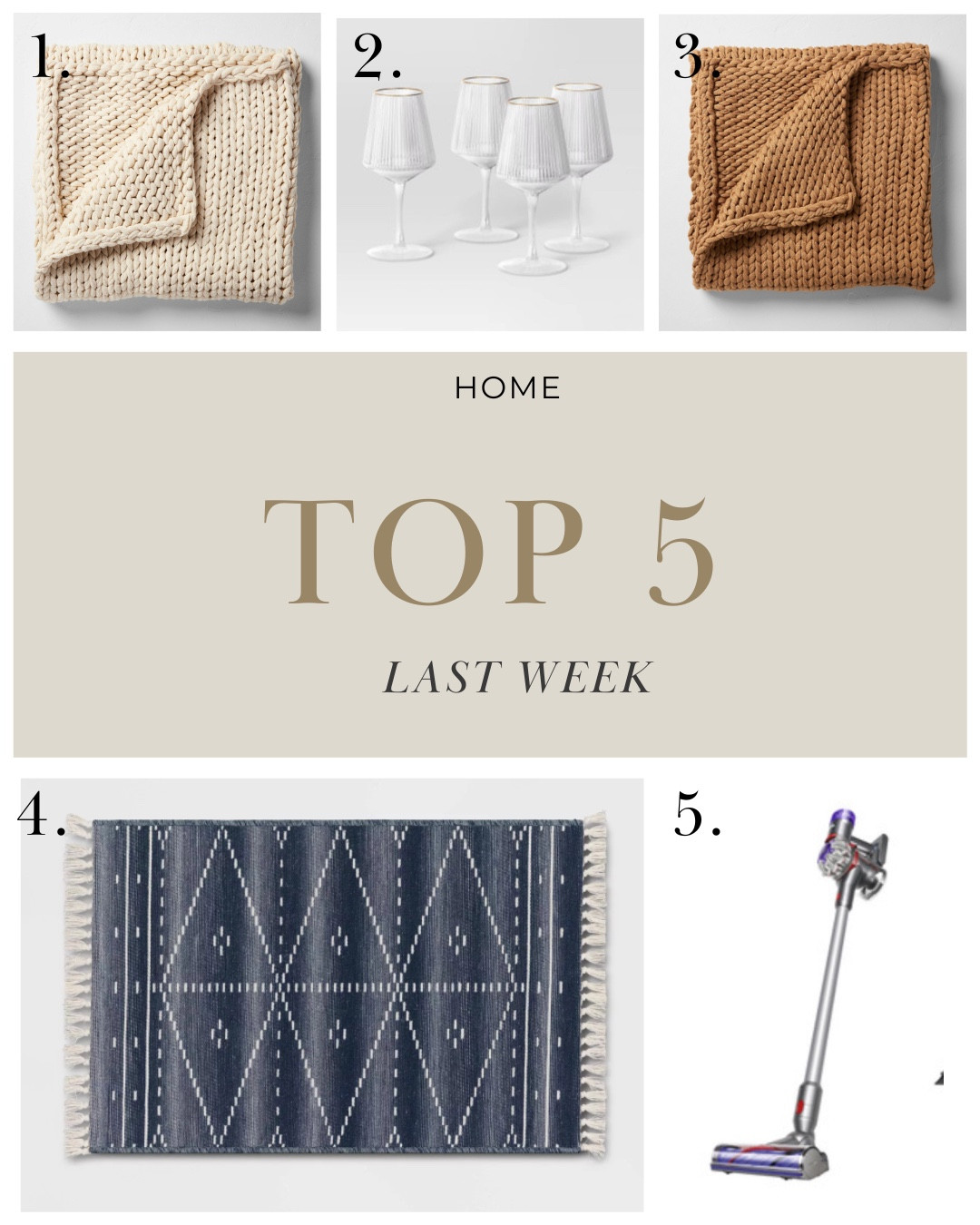 The top five best selling items in home.  
The viral throw blanket everyone is talking about, I’m loving these super affordable, gold rimmed ribbed wine glasses, the best deal in Dyson vacuums, and the rug I just bought for the side of my guest bedroom in bed. 

#Home #Rugs #ThrowBlanket #TargetFinds #Guestbedroom 