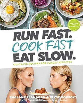 Run Fast. Cook Fast. Eat Slow.: Quick-Fix Recipes for Hangry Athletes: A Cookbook | Amazon (US)
