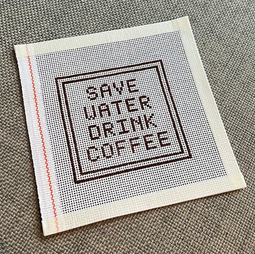 Save Water Drink Coffee Needlepoint Canvas 13in Mesh Hand Painted 4.25 X4 Inches - Etsy | Etsy (US)