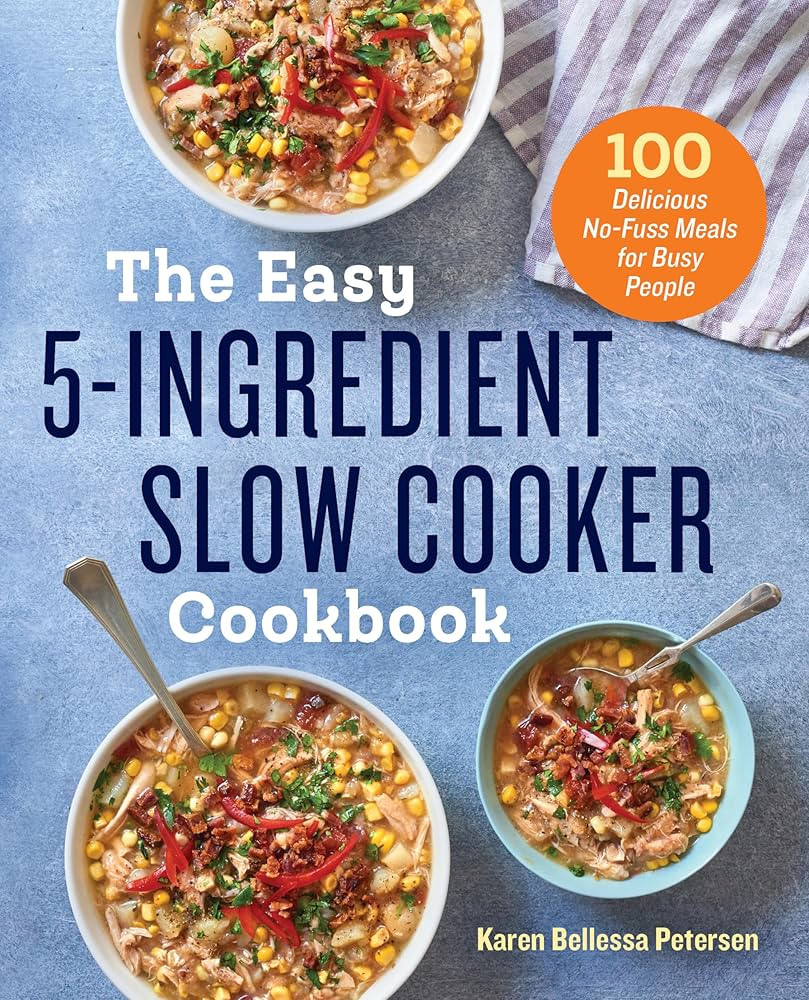 The Easy 5-Ingredient Slow Cooker Cookbook: 100 Delicious No-Fuss Meals for Busy People | Amazon (US)