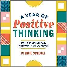 A Year of Positive Thinking: Daily Inspiration, Wisdom, and Courage (A Year of Daily Reflections) | Amazon (US)