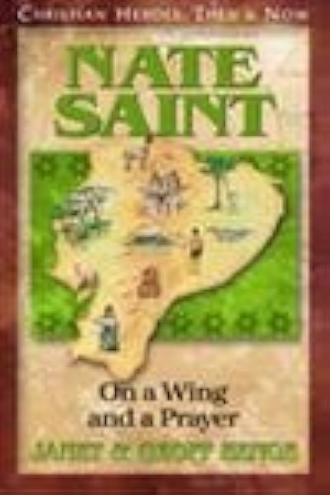 Nate Saint: On a Wing and a Prayer (Christian Heroes: Then and Now) | Amazon (US)
