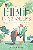 The Bible in 52 Weeks: A Yearlong Bible Study for Women    Paperback – February 11, 2020 | Amazon (US)
