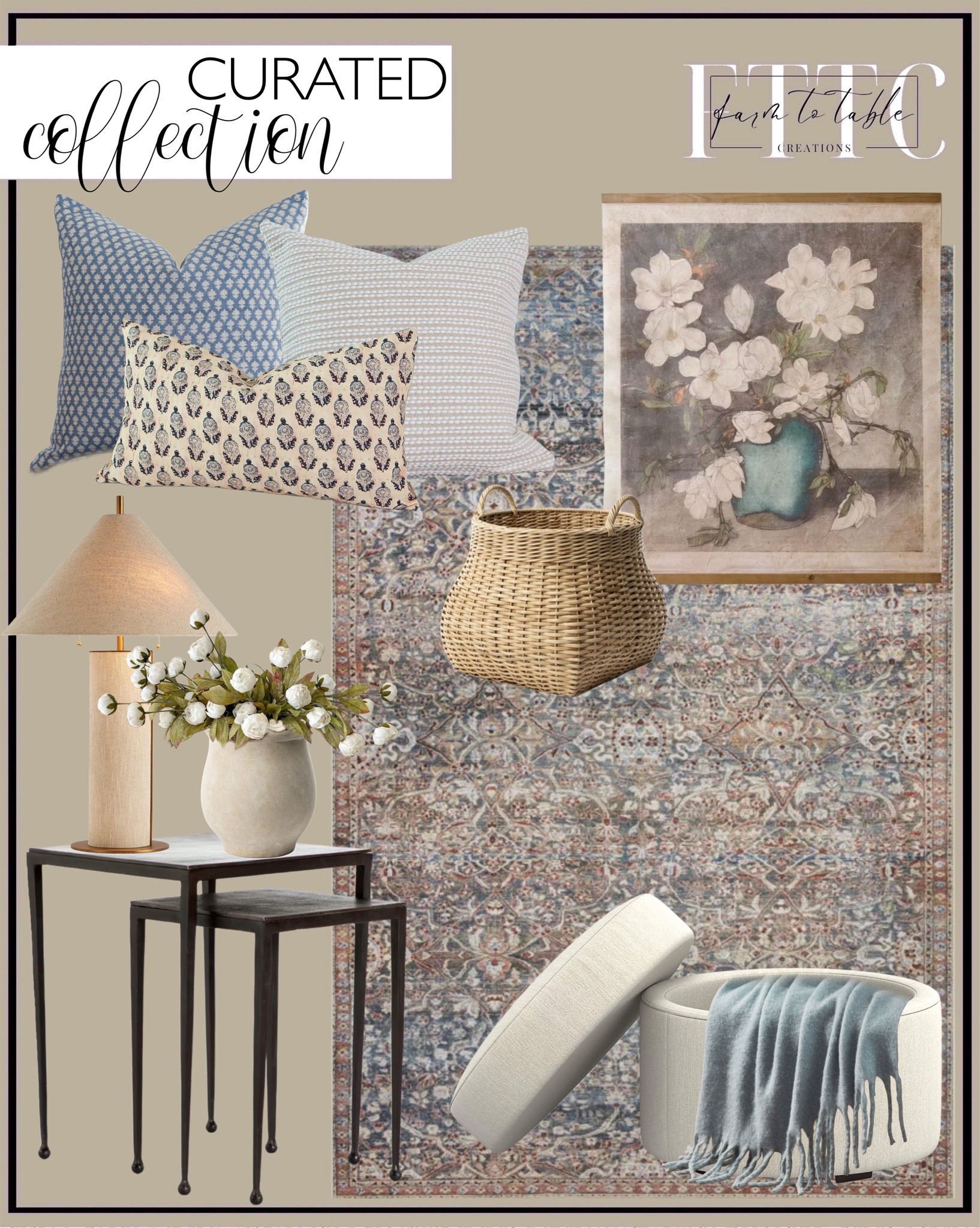 Curated Collection. Follow @farmtotablecreations on Instagram for more inspiration.

Block Print Pillow Cover. Gertrude Lumbar Pillow- 21x12. Palisades Pillow. Pillow Combo. Chris Loves Julia x Loloi Jules Oriental Denim/Spice Area Rug. Oversized Heirloom Flora Tapestry. Bates Nesting End Tables. Swansea Indoor Pot. Boyce Woven Basket.  Remi Natural Linen Table Lamp 31.75". Infiniti Round Storage Ottoman. White Artificial Ranunculus Flowers Bouquets. Hayes Faux Mohair Throw Blanket. 

Living Room | Dining Room | Dining Room Artwork | Bathroom Finds | Bedroom Finds | Bedroom Furniture | nightstands | Home Decor| Fireplace Decor | Spring Refresh |  Bedroom Finds | Neutral Stems | Spring Stems | Bookshelf Decor | Bedroom Space | Cozy Corner | Bathroom | Curated Entryway | Spring  Decor | End of Year Clearance | Trending Decor | Viral Decor | Amazon Holiday | Bedroom corner | Coffee Table Decor | Neutral Decor | Fall Stem Sale | Target Finds | Skinny Bench | Bedroom | Living Room | Breakfast Nook | Amazon Home | Target Sale | Loloi Rugs | Magnolia Home | console table | console table styling | faux stems | entryway space | front porch decor | neutral decor | entryway decor | cozy home | affordable decor |  home decor | home inspiration | console styling | entryway rug | cozy moody home | moody home decor | neutral home | bathroom decor | living room | spring decor | Hearth & Hand | Studio McGee | 2025 Home Trends | trending home | Crate&Barrel 




#LTKFindsUnder50 #LTKHome #LTKSaleAlert