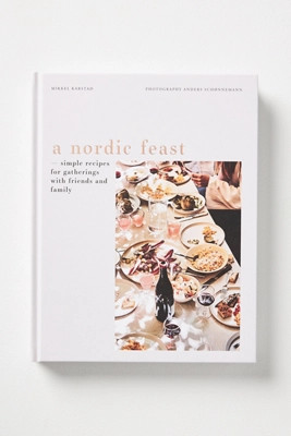 A Nordic Feast: Simple Recipes for Gatherings with Friends and Family | Anthropologie (US)