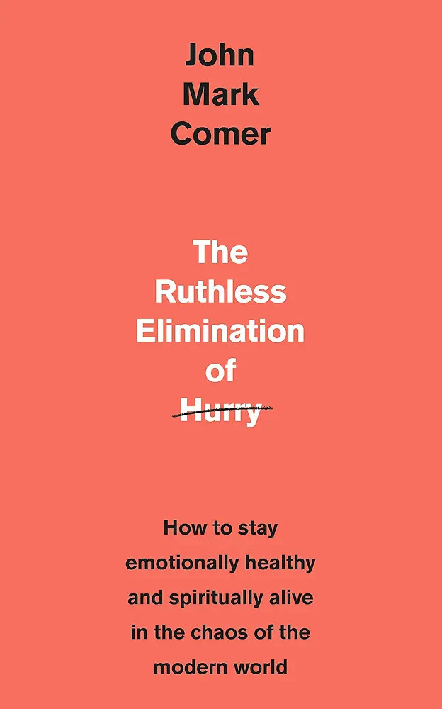 The Ruthless Elimination of Hurry: How to stay emotionally healthy and spiritually alive in the c... | Amazon (US)