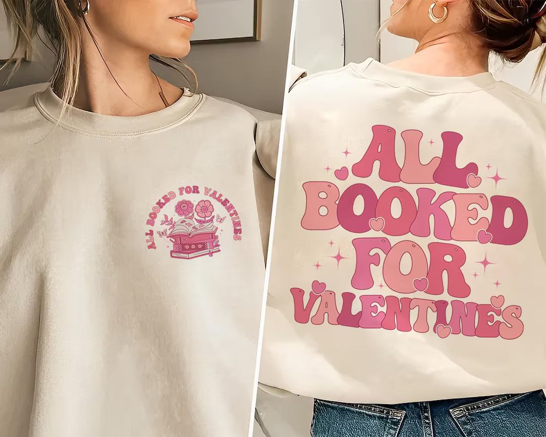 All Booked for Valentines Shirt, Bookish Valentines Day Shirt, Book Lover Sweatshirt, Bookworm Fl... | Etsy (US)