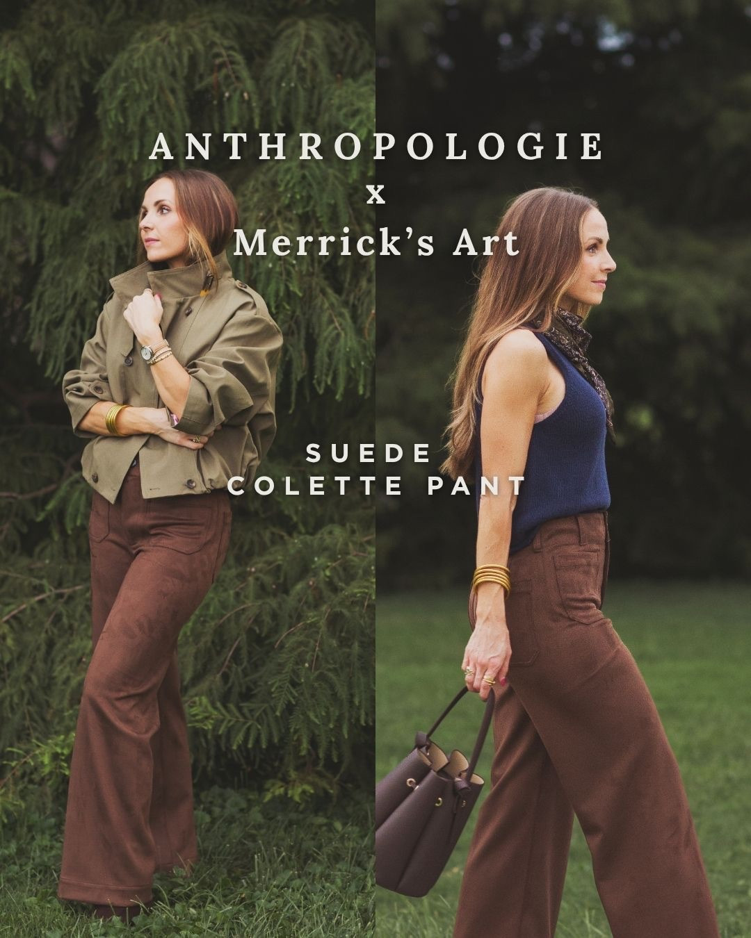 @Anthropologie x Merricks Art 
Full Length Suede Colette Pant
Reg, Tall, Petite
True to Size, wearing a 26R