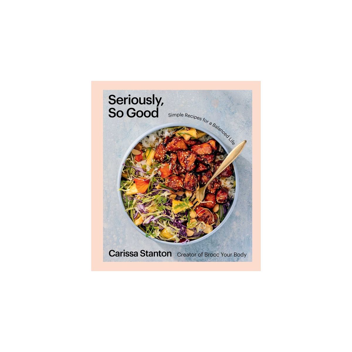 Seriously, So Good - by Carissa Stanton (Hardcover) | Target
