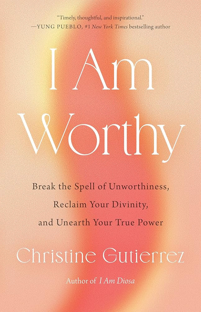 I Am Worthy: Break the Spell of Unworthiness, Reclaim Your Divinity, and Unearth Your True Power | Amazon (US)