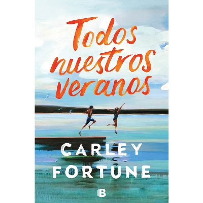Todos Nuestros Veranos / Every Summer After - by  Carley Fortune (Paperback) | Target