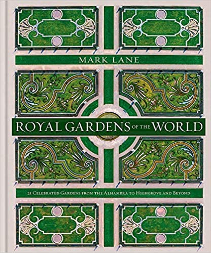 Royal Gardens of the World: 21 Celebrated Gardens from the Alhambra to Highgrove and Beyond



Ha... | Amazon (US)