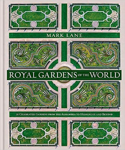 Royal Gardens of the World: 21 Celebrated Gardens from the Alhambra to Highgrove and Beyond



Ha... | Amazon (US)