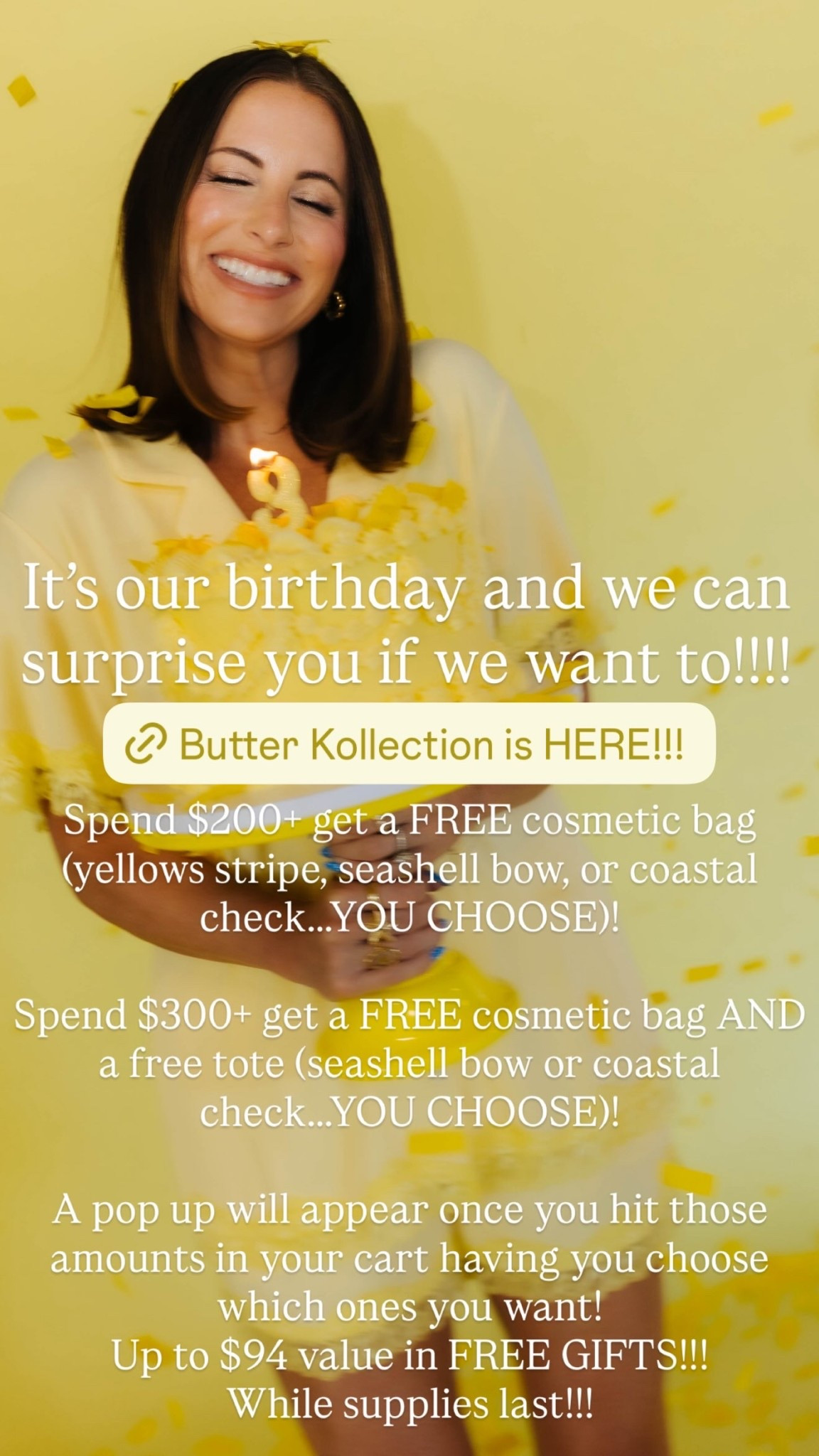 It’s our birthday and we can surprise you if we want to!!!! Spend $200+ get a FREE cosmetic bag (yellows stripe, seashell bow, or coastal check…..YOU CHOOSE)! 

Spend $300+ get a FREE cosmetic bag AND a free tote (seashell bow or coastal check…..YOU CHOOSE)! 

A pop up will appear once you hit those amounts in your cart having you choose which ones you want! 
Up to $94 value in FREE GIFTS!!! 
While supplies last!!!
