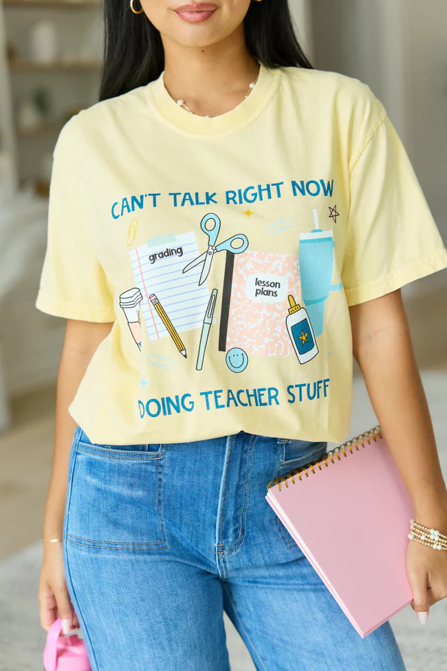 Can't Talk Teacher Stuff Yellow Graphic Tee | Pink Lily