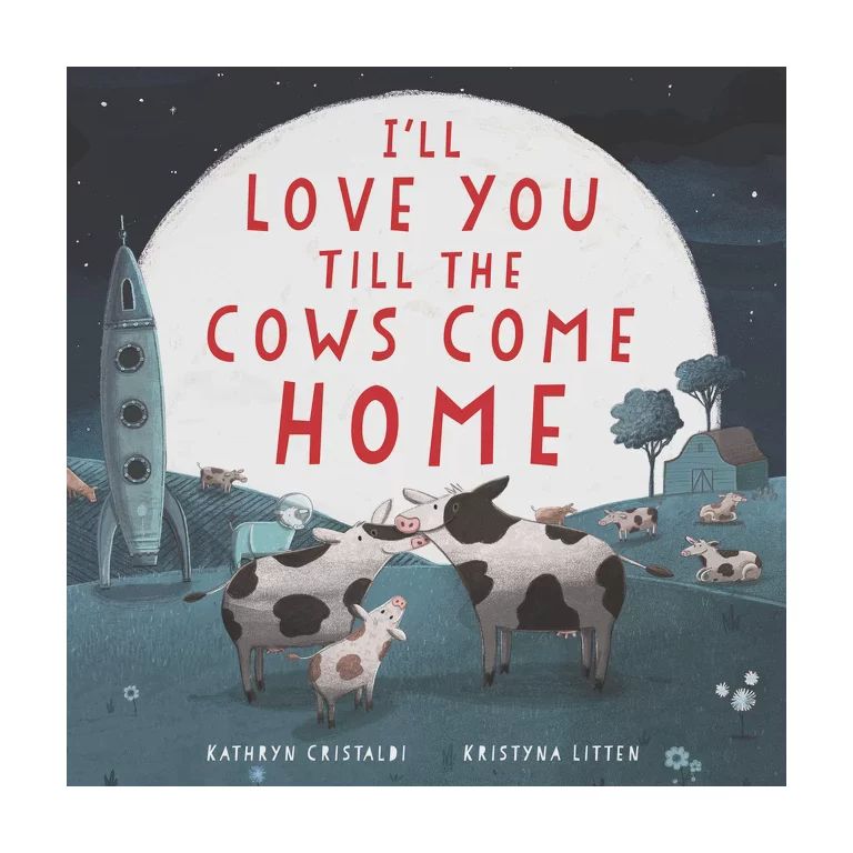 I'll Love You Till the Cows Come Home Board Book (Board book) | Walmart (US)
