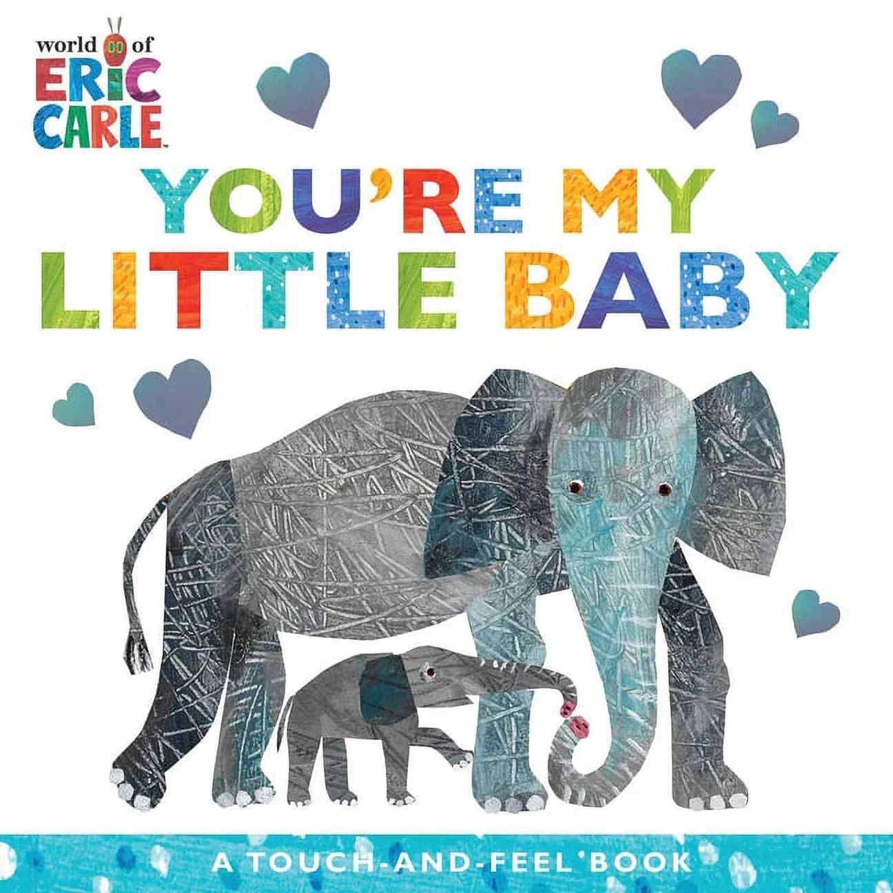 The World of Eric Carle: You're My Little Baby : A Touch-and-Feel Book (Board book) | Walmart (US)