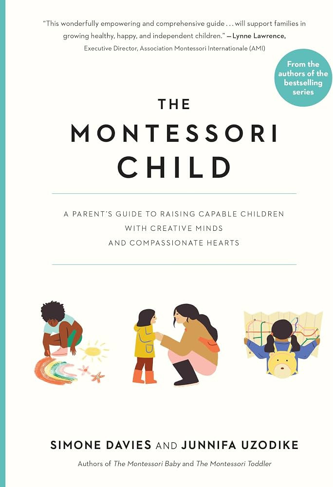 The Montessori Child: A Parent's Guide to Raising Capable Children with Creative Minds and Compas... | Amazon (US)