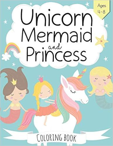Unicorn, Mermaid and Princess Coloring Book: For Kids Ages 4-8 (The Future Teacher's Coloring Boo... | Amazon (US)