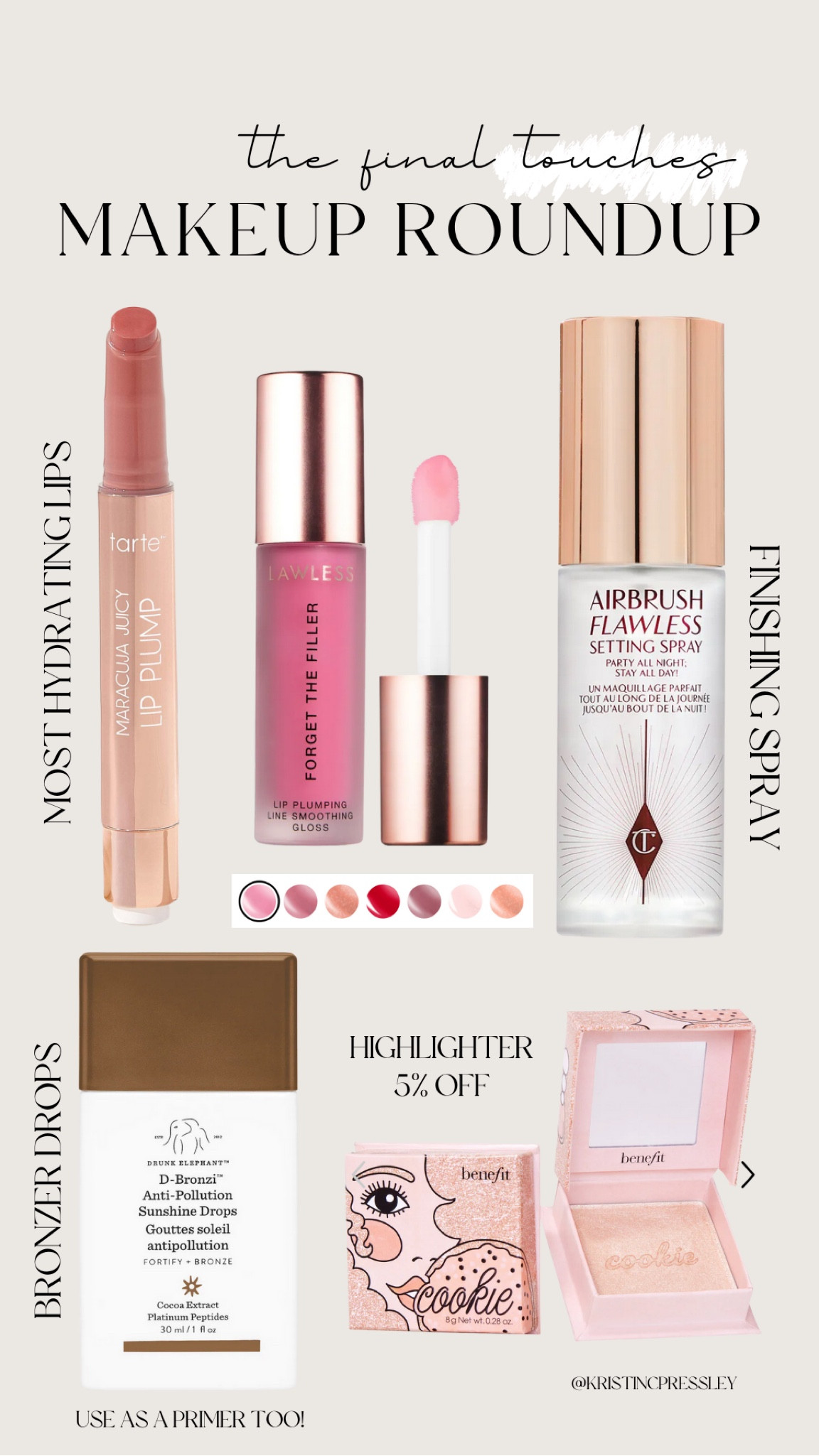 My makeup routine + products! (Final touches)

Benefit Cosmetics Cookie & Tickle Powder Highlighters in shade Cookie 
Tarte Maracujá Lip in shade Forget Me Not 
Drunk Elephant Bronzing Drops (I have not self-tanned my face since using these)
Lawless lip gloss
Charlotte Tilbury Setting Spray

Sephora. Lips. Setting spray. Charlotte Tilbury. Tarte. Bronzer. Drunk elephant. Highlighter.