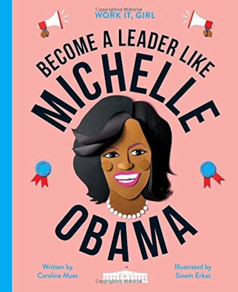 Work It, Girl: Michelle Obama: Become a leader like | Amazon (US)