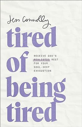Tired of Being Tired: Receive God's Realistic Rest for Your Soul-Deep Exhaustion | Amazon (US)
