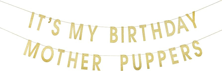 It's My Birthday Mother Puppers Dog Birthday Party Banner | Gold Glitter Sign | Puppy Rescue Deco... | Amazon (US)