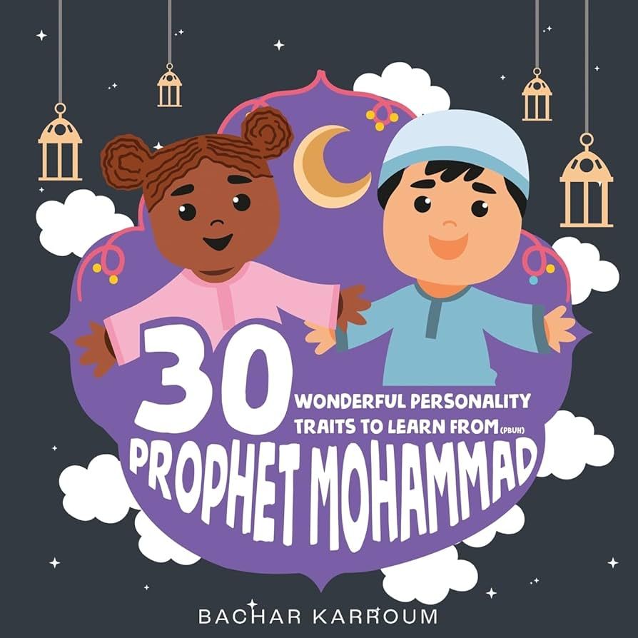 30 Wonderful Personality Traits to Learn From Prophet Mohammad: (Islamic books for kids) (30 Days... | Amazon (US)