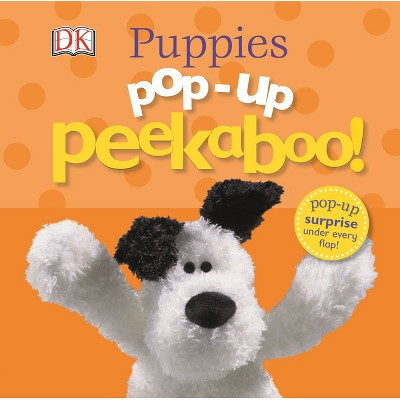 Pop-Up Peekaboo! Puppies - by  DK (Board Book) | Target