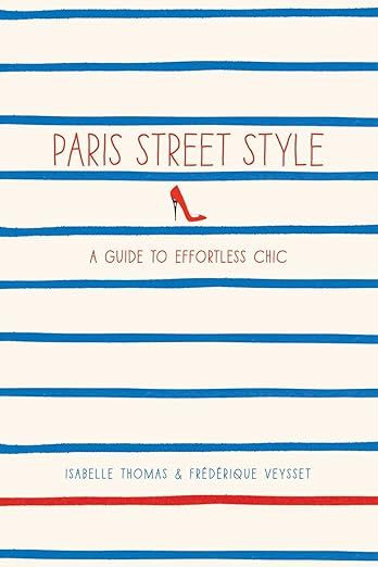Paris Street Style: A Guide to Effortless Chic | Amazon (US)