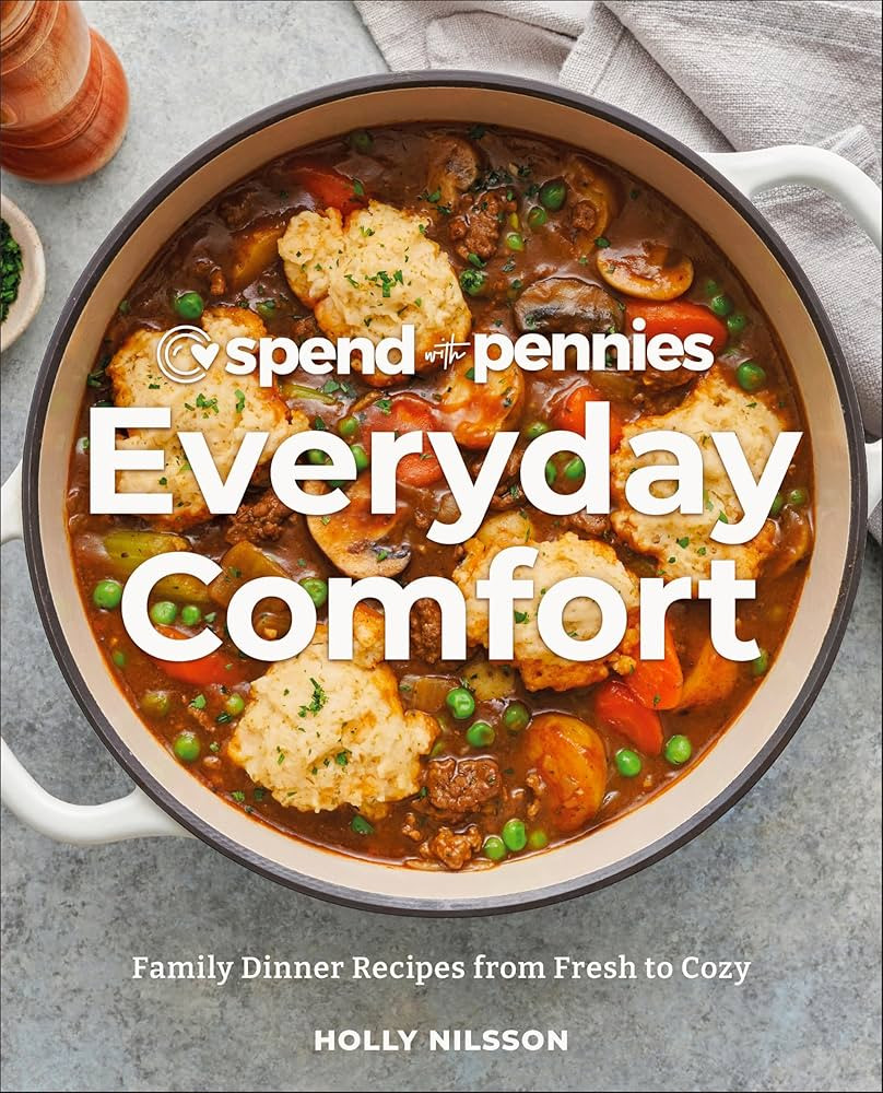 Spend with Pennies Everyday Comfort: Family Dinner Recipes from Fresh to Cozy: A Cookbook | Amazon (CA)