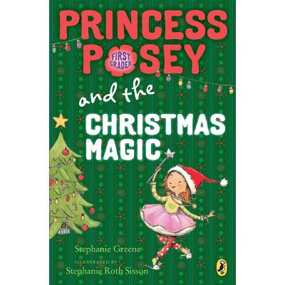 Princess Posey and the Christmas Magic - (Princess Posey, First Grader) by  Stephanie Greene (Paperback) | Target