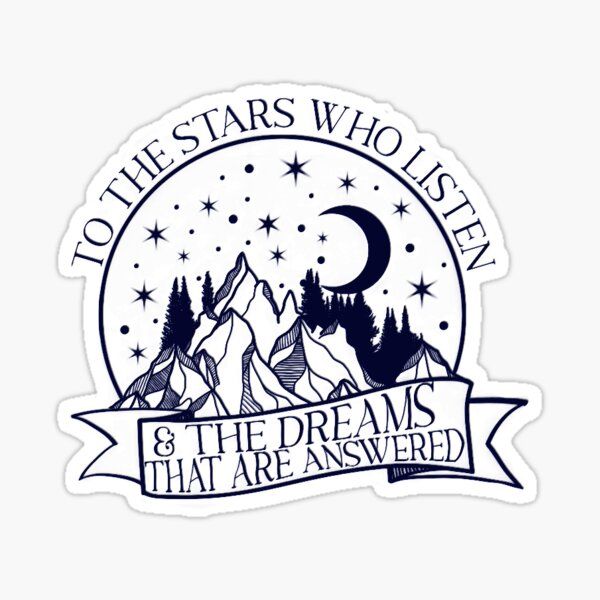 To the stars who listen and the dreams that are answered, Rhysand quote  Sticker | Redbubble (US)