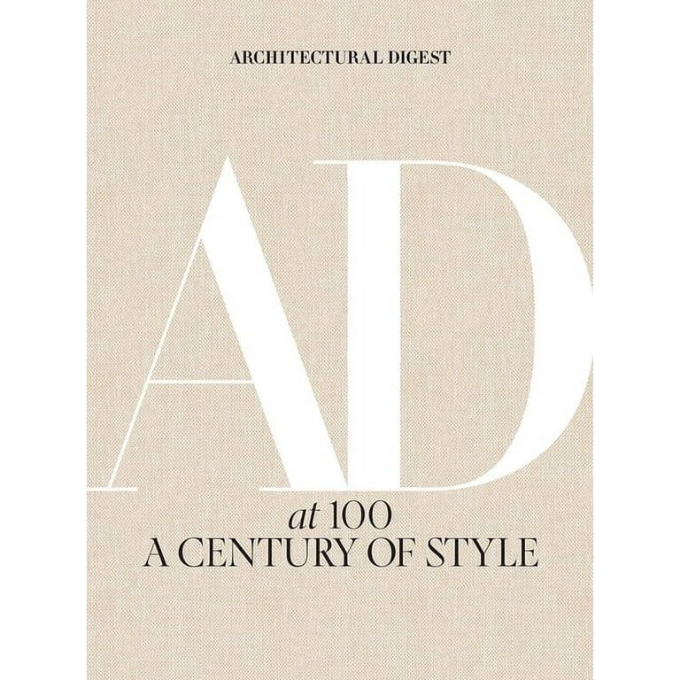 Architectural Digest at 100 : A Century of Style (Hardcover) | Walmart (US)